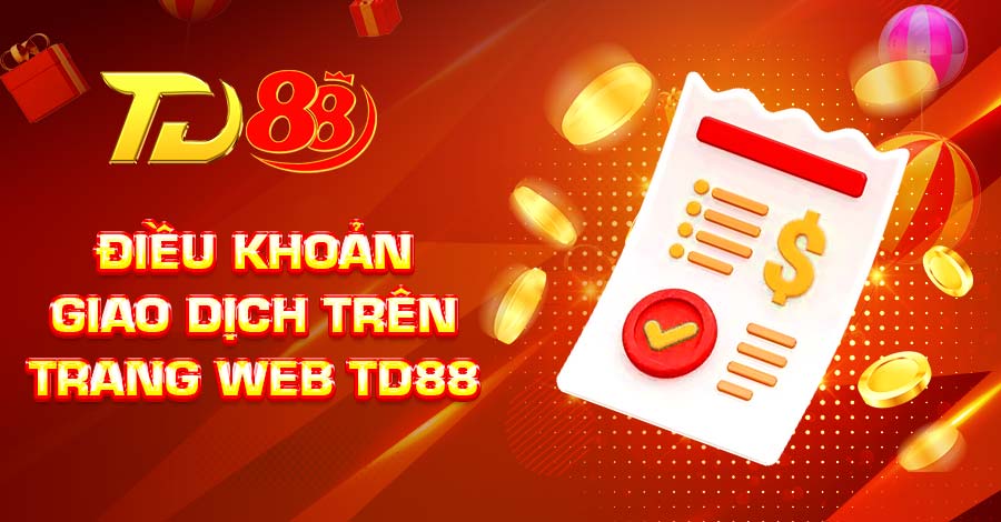 Điều khoản giao dịch trên trang web TD88