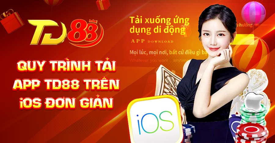 Quy trình tải app TD88 trên iOS đơn giản